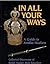 In All Your Ways: A Guide To Avodas Hashem