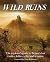 Wild Ruins: The Explorer's ...
