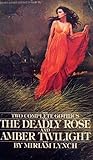The Deadly Rose and Amber Twilight