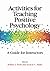 Activities for Teaching Positive Psychology: A Guide for Instructors