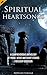 Spiritual Heartsongs: A Comprehensive Anthology of Prose, Verse and Short Stories for Practitioners of Spirituality (Spiritual Books Book 1)