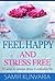 Feel Happy and Stress Free - 25 ways to release stress in everyday life