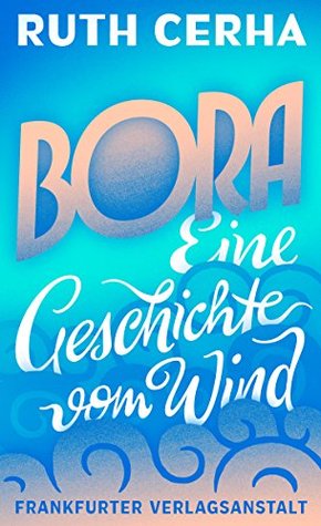 Bora: Eine Geschichte vom Wind (German Edition)