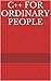 C++ For Ordinary People