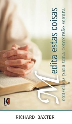 Meditas Estas Coisas: Conselhos para uma Conversão Segura