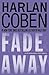 Fade Away by Harlan Coben Fade Away by Harlan Coben