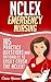 NCLEX: Emergency Nursing: 105 Practice Questions & Rationales to EASILY Crush the NCLEX Exam! (Nursing Review Questions and RN Comprehensive Content Guide, NCLEX-RN Trainer, Test Success Book 1)