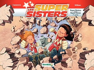 Super Sisters contre Super Clones (Les Super Sisters, #2)