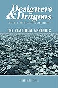 Designers & Dragons: Platinum Appendix
