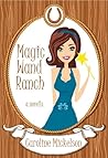 Magic Wand Ranch by Caroline Mickelson