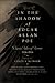 In the Shadow of Edgar Allan Poe by Leslie S. Klinger