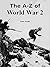 The A-Z of World War 2