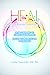 HEAL Healthy Emotions Abund...