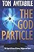 The God Particle: The Super-Collision of Science, Religion and Terror