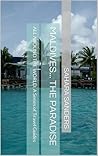 Maldives... The Paradise by Sahara Sanders