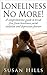 Loneliness no more!: A comprehensive guide to break free from loneliness, social isolation and depression forever (the opposite of loneliness, depression cure, social isolation)