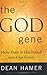 The God Gene: How Faith is Hardwired into our Genes
