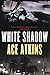 White Shadow