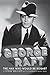 George Raft - The Man Who Would Be Bogart