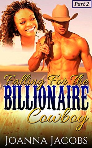 Falling For The Billionaire Cowboy: Part Two (Kindle Edition)