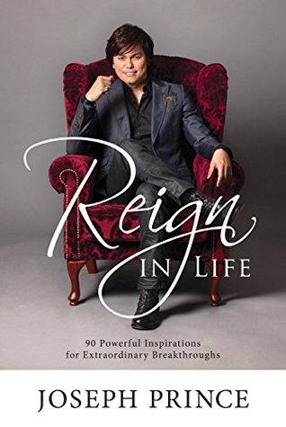 Reign In Life: 90 Powerful Inspirations For Extraordinary Breakthroughs (Kindle Edition)