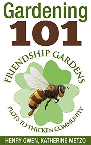 Gardening 101: Friendship Gardens (Kindle Edition)