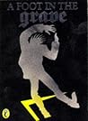 A Foot in the Grave