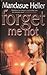 Forget Met Not by Mandasue Heller
