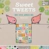 Sweet Tweets by Erin  Cox