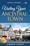 Visiting Your Ancestral Town by Carolyn Schott