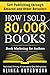 How I Sold 80,000 Books: Bo...