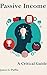 The Critical Guide To Passive Income: A Thorough Exploration