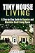 Tiny House Living: A Step-b...