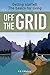 Getting Started: The Basics for Living Off the Grid