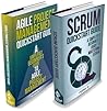 Agile Project Management & Scrum Box Set: Agile Project Managment QuickStart Guide & Scrum QuickStart Guide (Agile Project Management, Agile Software Development, Scrum, Scrum Agile, Scrum Master)