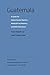 Guatemala: A Guide for Global Health Workers, Medical Practitioners, and NGO Volunteers (Geisel Series in Global Health and Medicine)