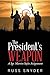 The President’s Weapon