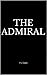 The Admiral (A Galactic Civil War Book 1)