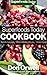 Superfoods Today Cookbook: 160 Recipes of Quick & Easy, Low Fat Cooking, Gluten Free Cooking, Wheat Free Cooking, Natural Foods Whole Foods Diet for Weight Loss Transformation