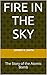 Fire in the Sky: The Story ...