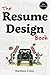 The Resume Design Book: How...