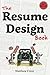 The Resume Design Book: How...