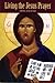 Living the Jesus Prayer