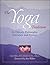 The Yoga Tradition: Its History, Literature, Philosophy and Practice