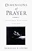 Dimensions of Prayer: Cultivating a Relationship With God