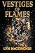 Vestiges of Flames