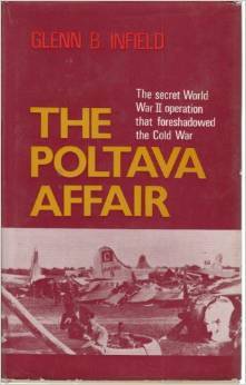 The Poltava Affair: The secret World War II operation that forshadowed the Cold War (Hardcover)