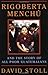 Rigoberta Menchu And The Story Of All Poor Guatemalans by David Stoll