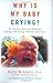 Why Is My Baby Crying?: The...