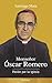 Monseñor Óscar Romero (Testimonios) (Spanish Edition)